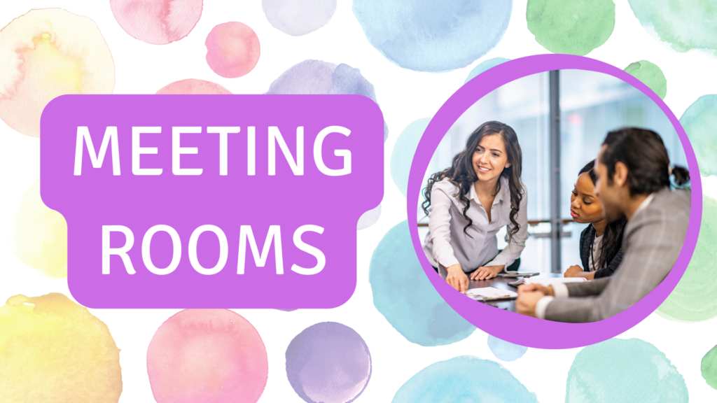 Text: Meeting Rooms
Image: Colourful watercolour dots as a background with an image of three people who are in a meeting